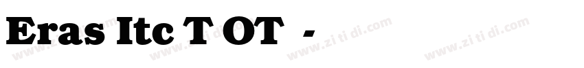 Eras Itc T OT字体字体转换